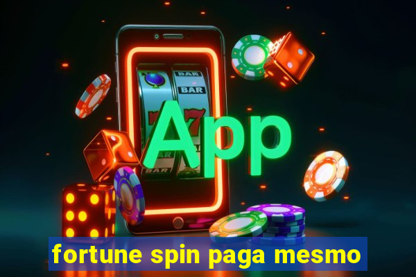 fortune spin paga mesmo